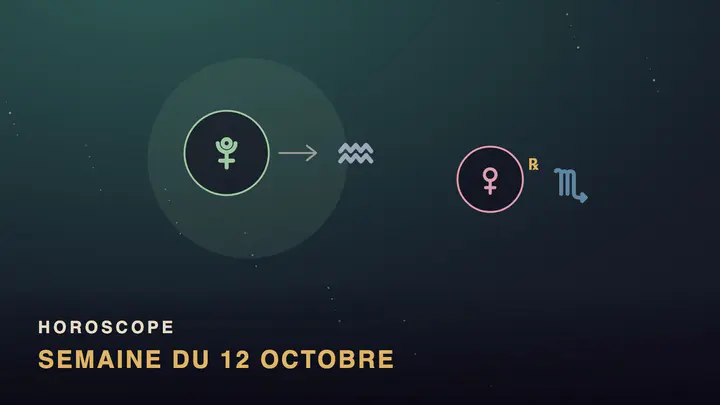 Pluton qui repart vers le Verseau et Vénus rétrograde en Scorpion, avec la mention Horoscope, semaine du 12 octobre